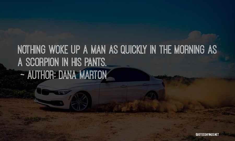 Morning Woke Up Quotes By Dana Marton