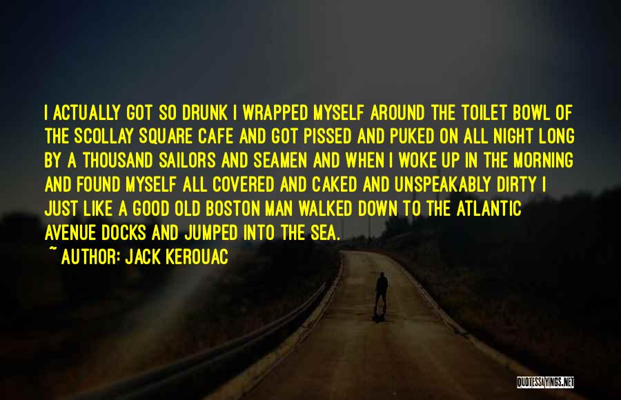 Morning Woke Up Quotes By Jack Kerouac