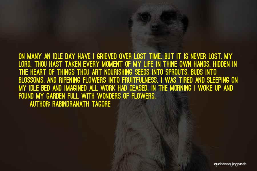 Morning Woke Up Quotes By Rabindranath Tagore
