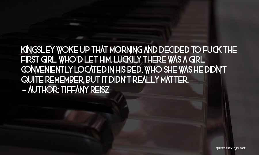 Morning Woke Up Quotes By Tiffany Reisz