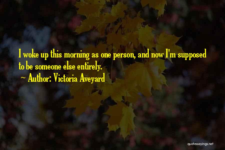 Morning Woke Up Quotes By Victoria Aveyard