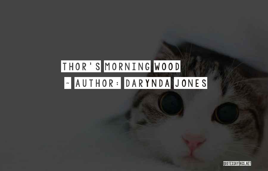 Morning Wood Quotes By Darynda Jones