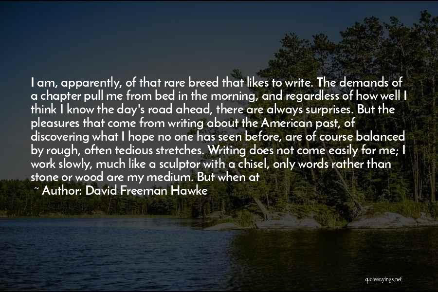 Morning Wood Quotes By David Freeman Hawke