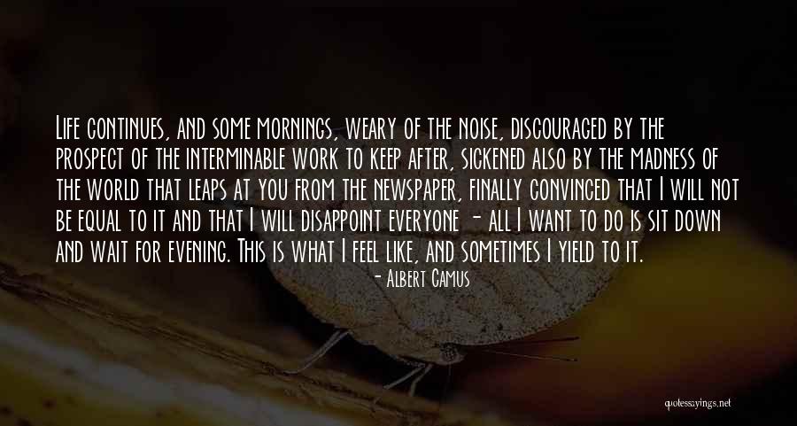 Mornings And Life Quotes By Albert Camus Mornings And Life Quotes By Albert Camus