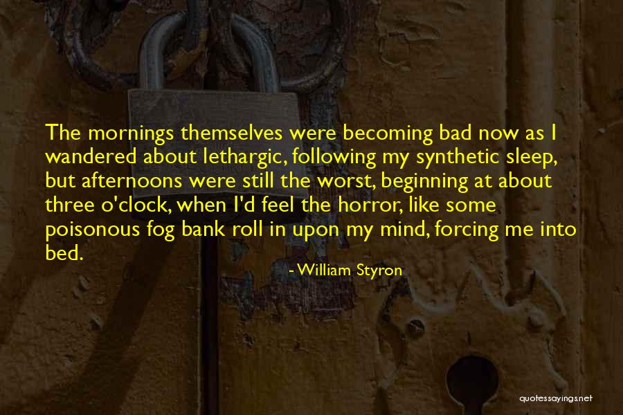 Mornings In Bed Quotes By William Styron