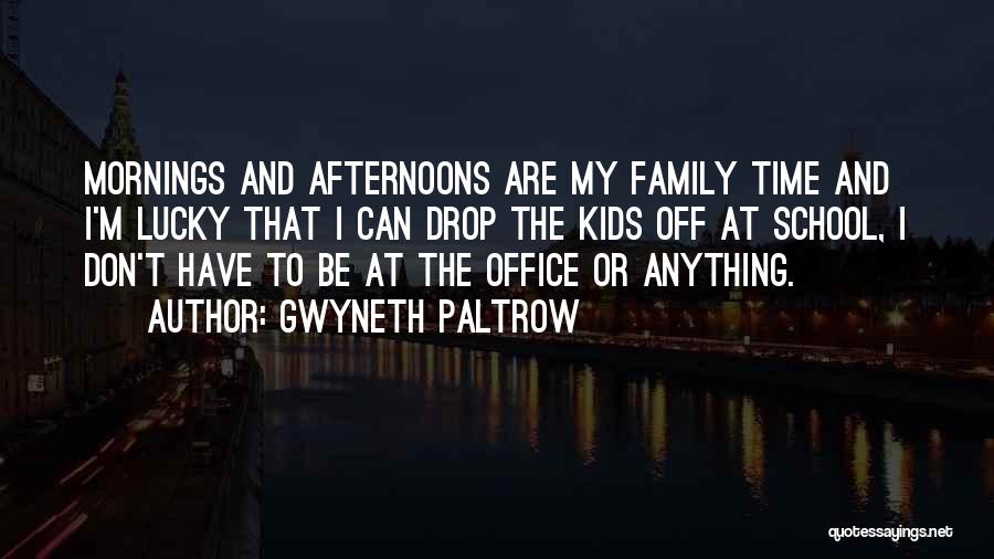 Mornings Quotes By Gwyneth Paltrow