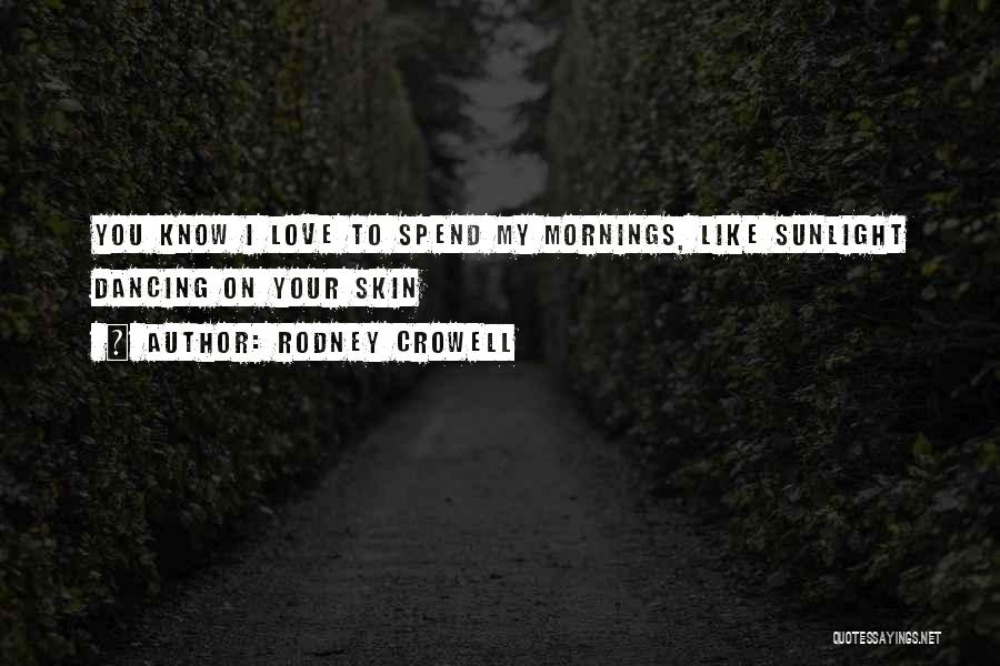 Mornings Quotes By Rodney Crowell