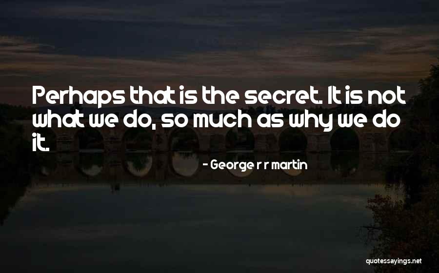 Moroder Winery Quotes By George R R Martin