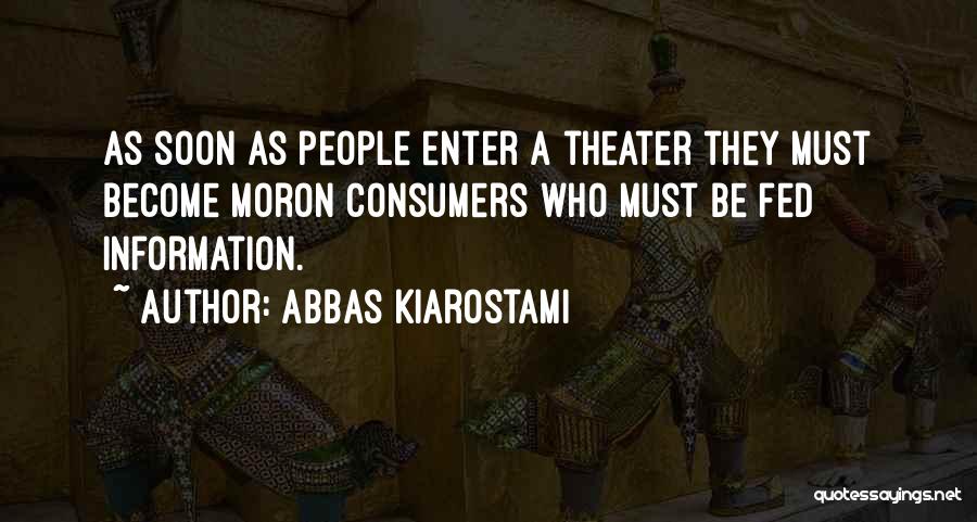 Moron 5 Quotes By Abbas Kiarostami