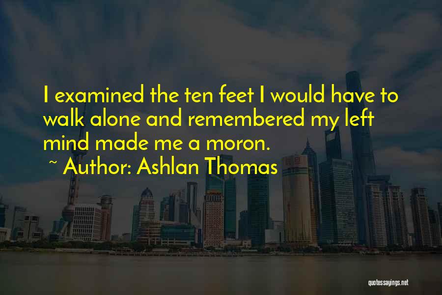Moron Quotes By Ashlan Thomas