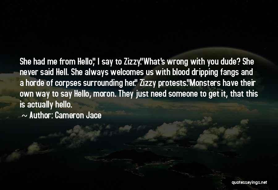 Moron Quotes By Cameron Jace