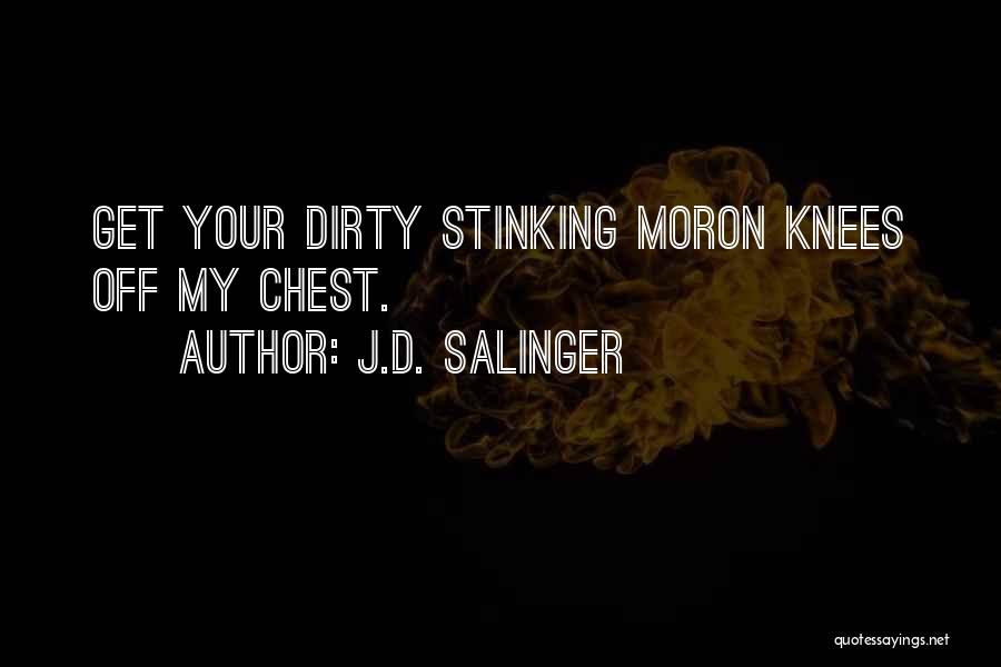Moron Quotes By J.D. Salinger