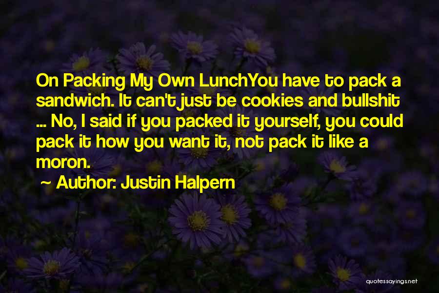 Moron Quotes By Justin Halpern