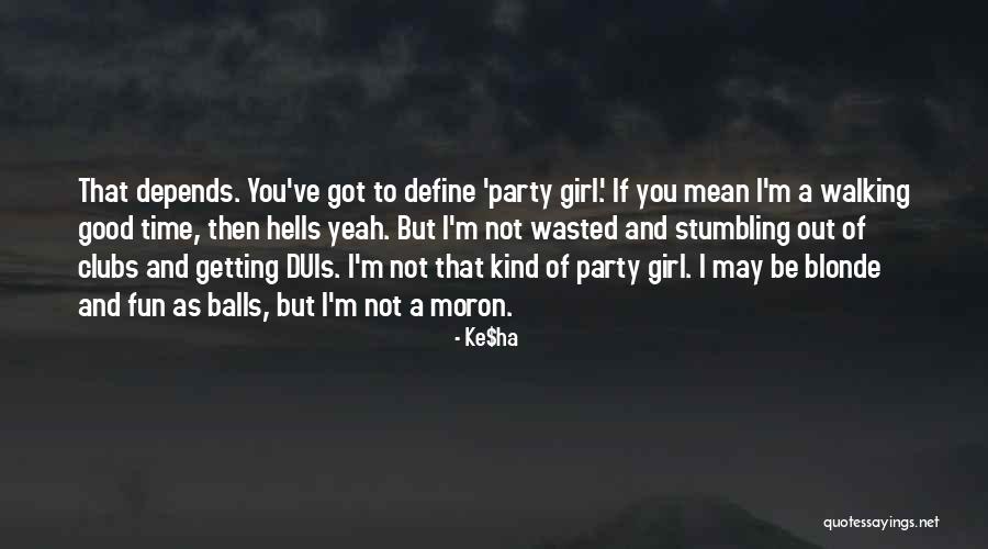 Moron Quotes By Ke$ha