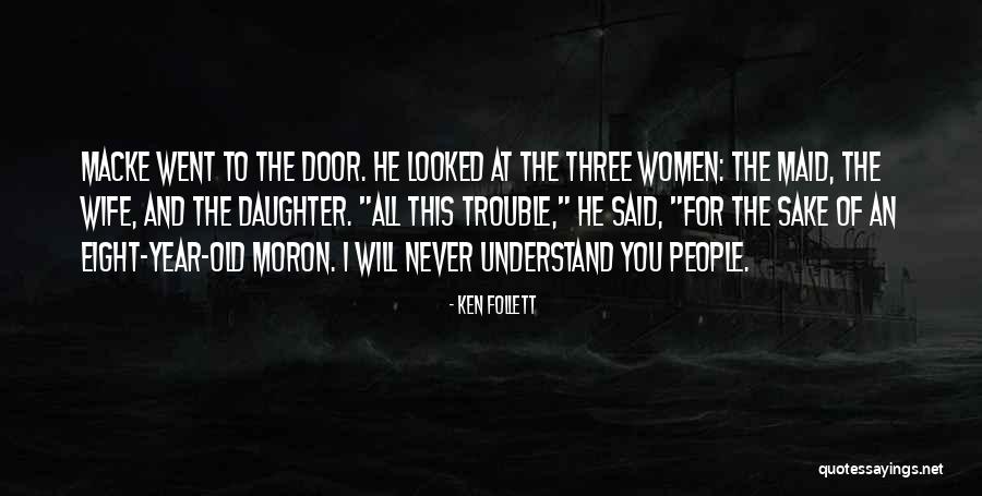 Moron Quotes By Ken Follett