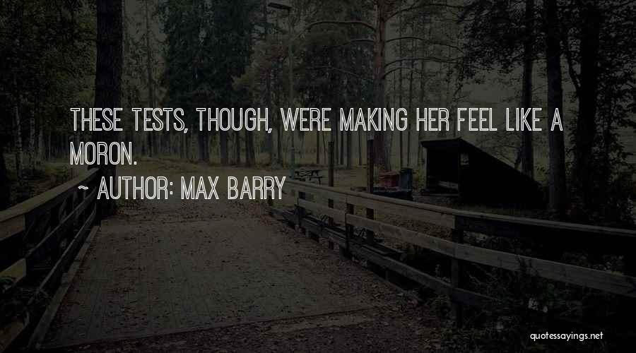 Moron Quotes By Max Barry