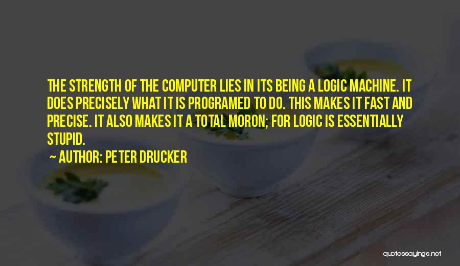 Moron Quotes By Peter Drucker