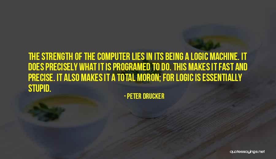 Moron Quotes By Peter Drucker