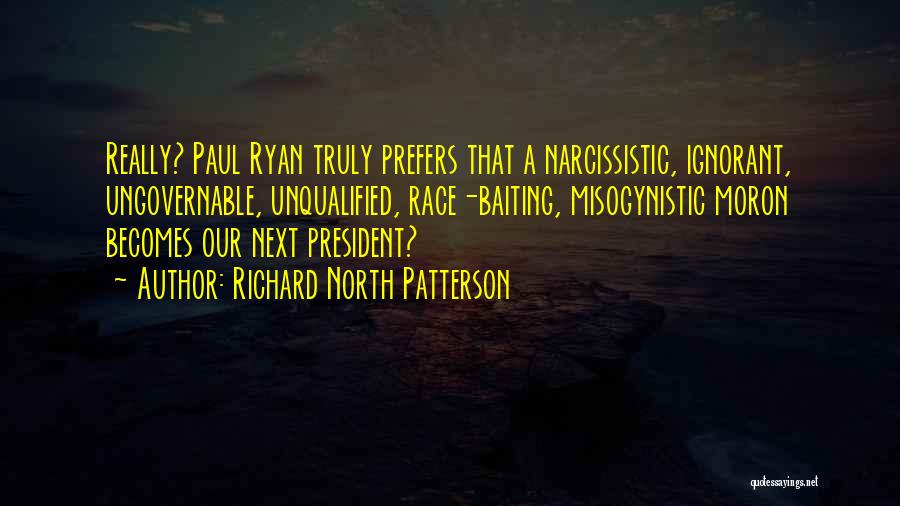 Moron Quotes By Richard North Patterson