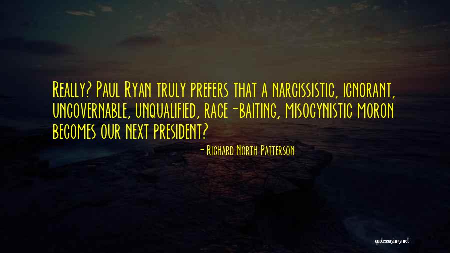 Moron Quotes By Richard North Patterson