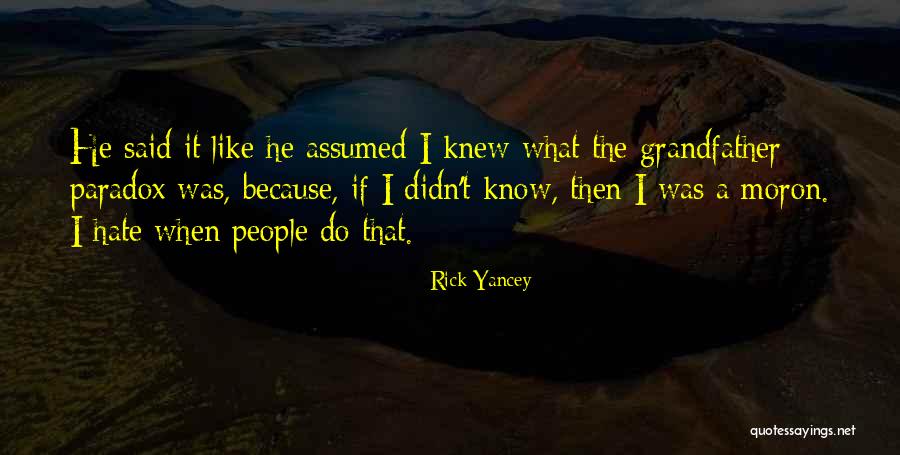 Moron Quotes By Rick Yancey