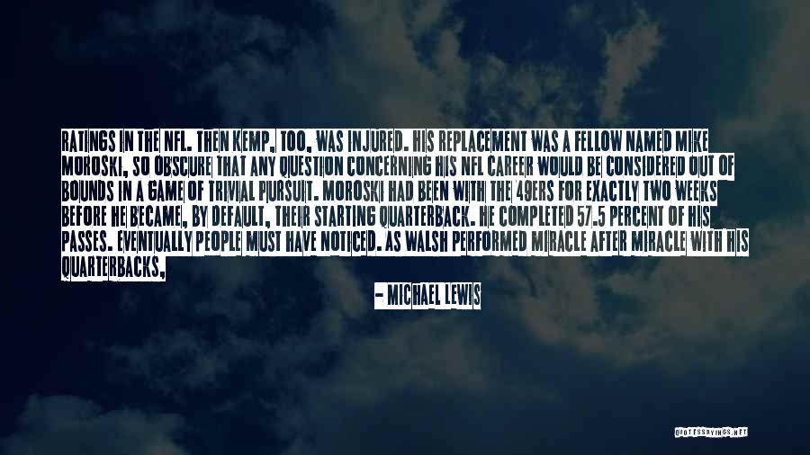 Moroski Nfl Quotes By Michael Lewis Moroski Nfl Quotes By Michael Lewis
