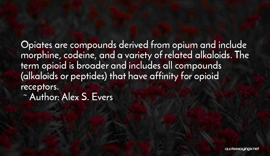 Morphine Quotes By Alex S. Evers