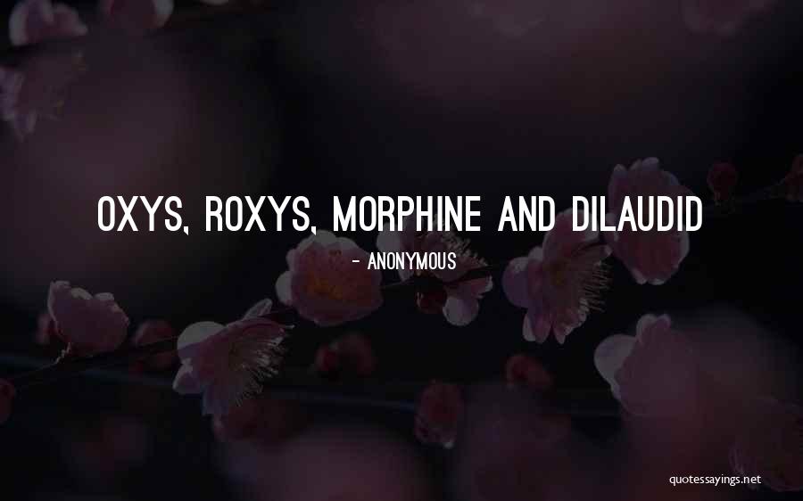 Morphine Quotes By Anonymous