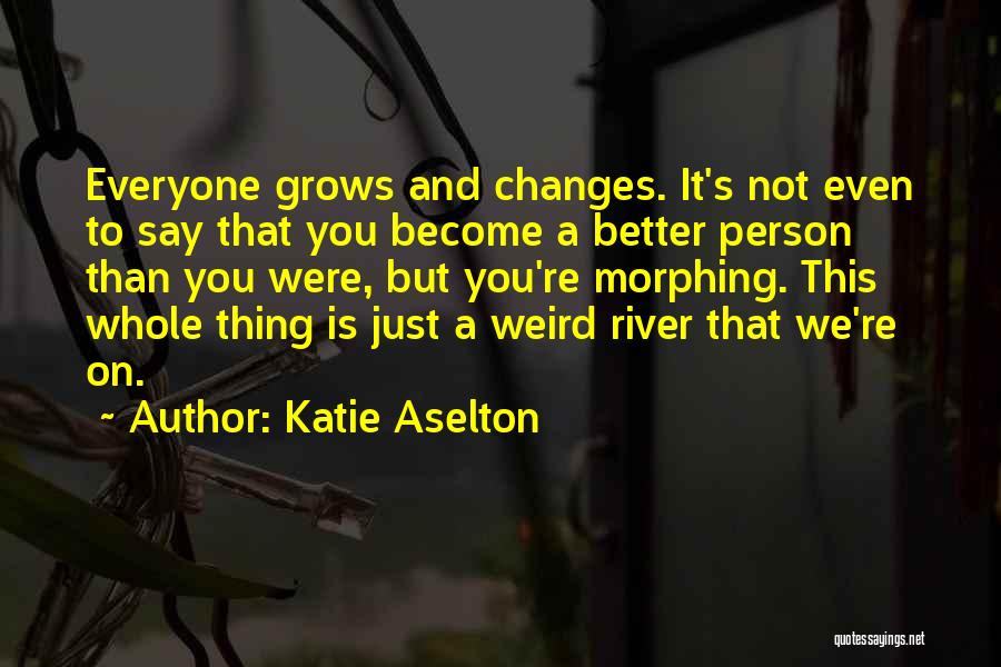 Morphing Quotes By Katie Aselton