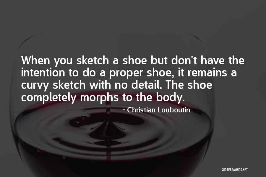 Morphs Quotes By Christian Louboutin Morphs Quotes By Christian Louboutin
