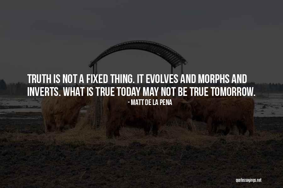 Morphs Quotes By Matt De La Pena Morphs Quotes By Matt De La Pena