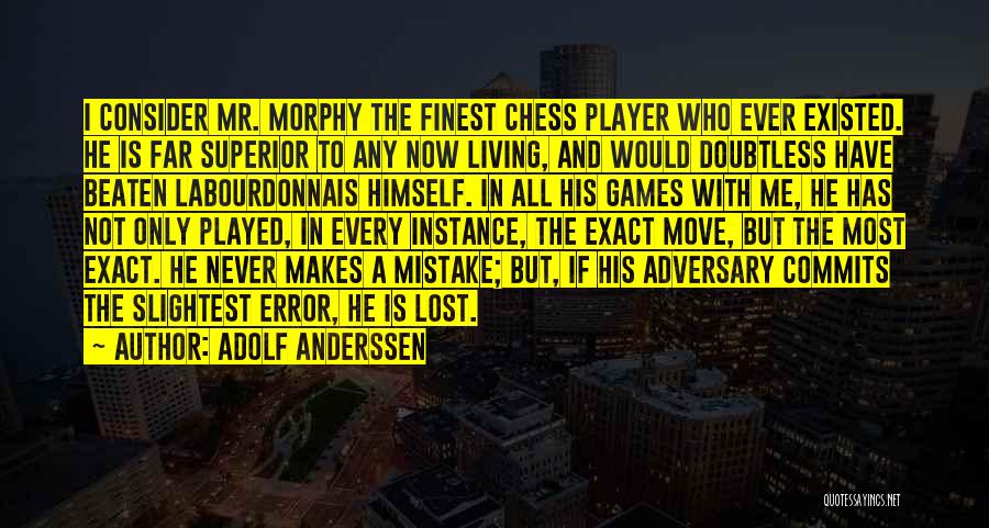 Morphy Quotes By Adolf Anderssen