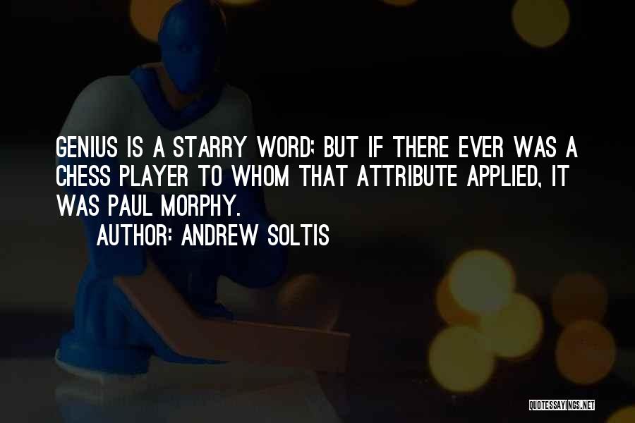 Morphy Quotes By Andrew Soltis