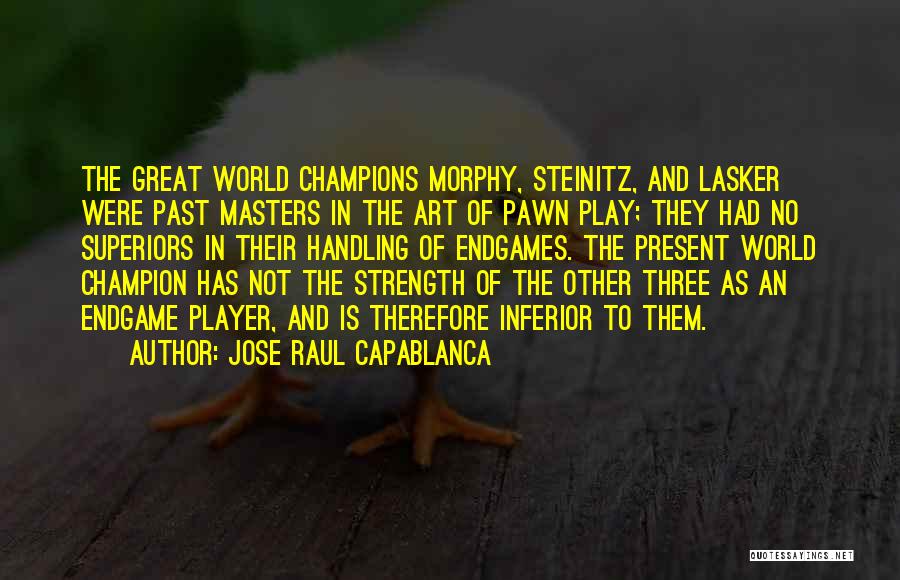 Morphy Quotes By Jose Raul Capablanca