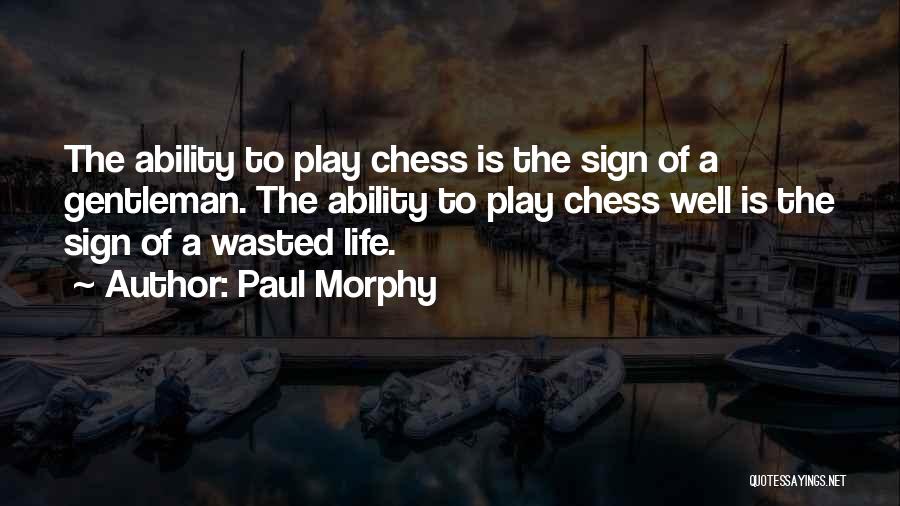 Morphy Quotes By Paul Morphy