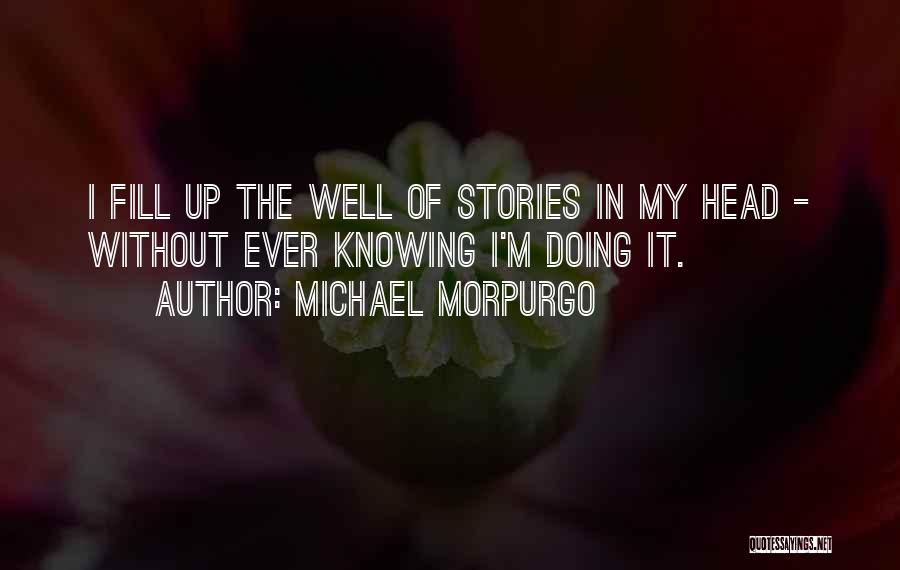 Morpurgo Quotes By Michael Morpurgo