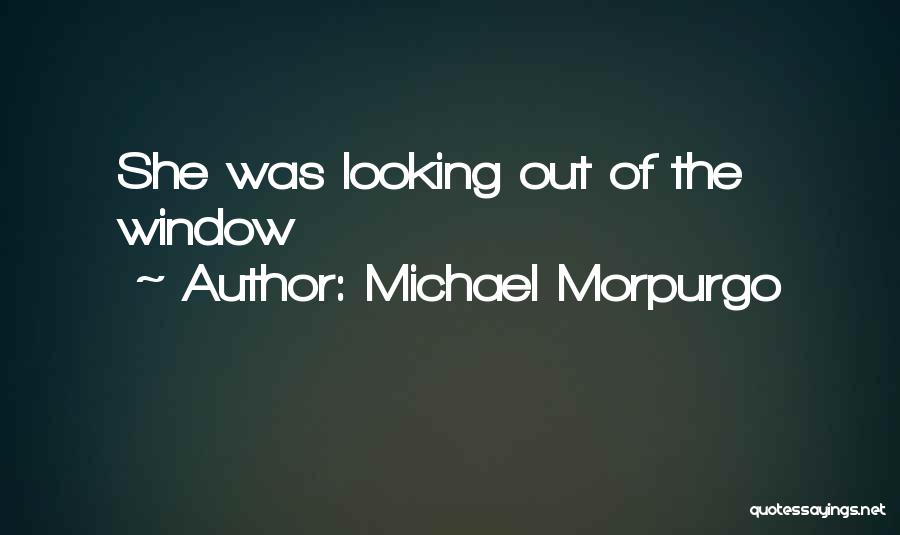 Morpurgo Quotes By Michael Morpurgo