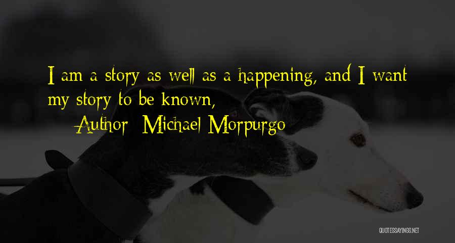 Morpurgo Quotes By Michael Morpurgo