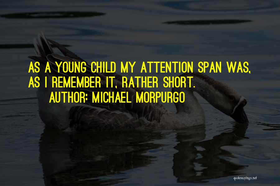 Morpurgo Quotes By Michael Morpurgo