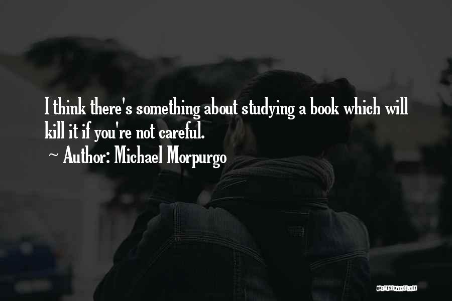 Morpurgo Quotes By Michael Morpurgo