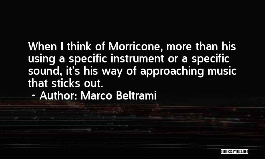 Morricone Quotes By Marco Beltrami