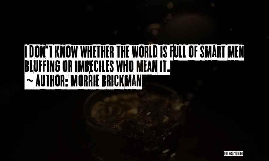 Morrie Brickman Quotes 1440988