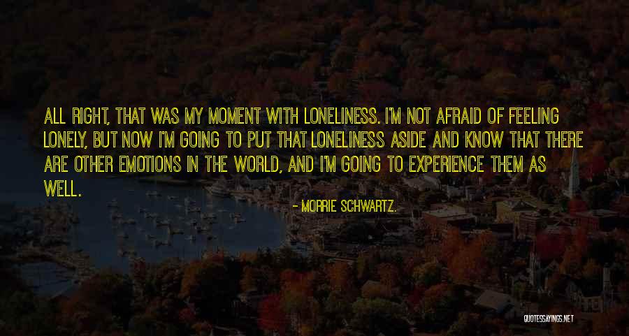 Morrie Schwartz. Quotes 1137500