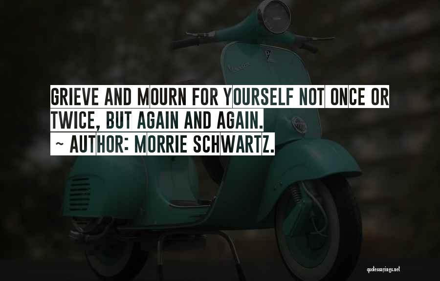 Morrie Schwartz. Quotes 1508909