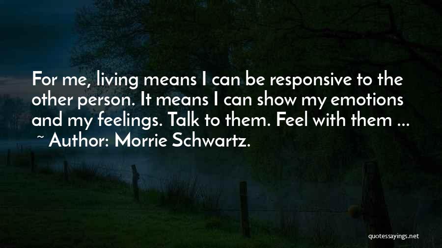 Morrie Schwartz. Quotes 2222999