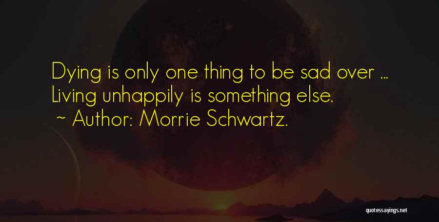 Morrie Schwartz. Quotes 678966