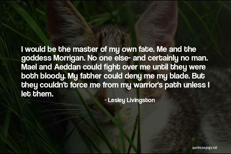 Morrigan Goddess Quotes By Lesley Livingston