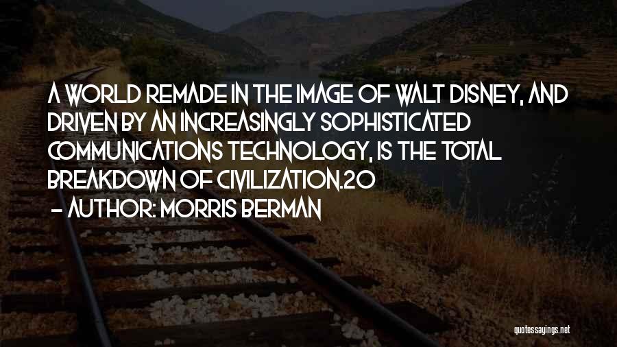 Morris Berman Quotes 742164