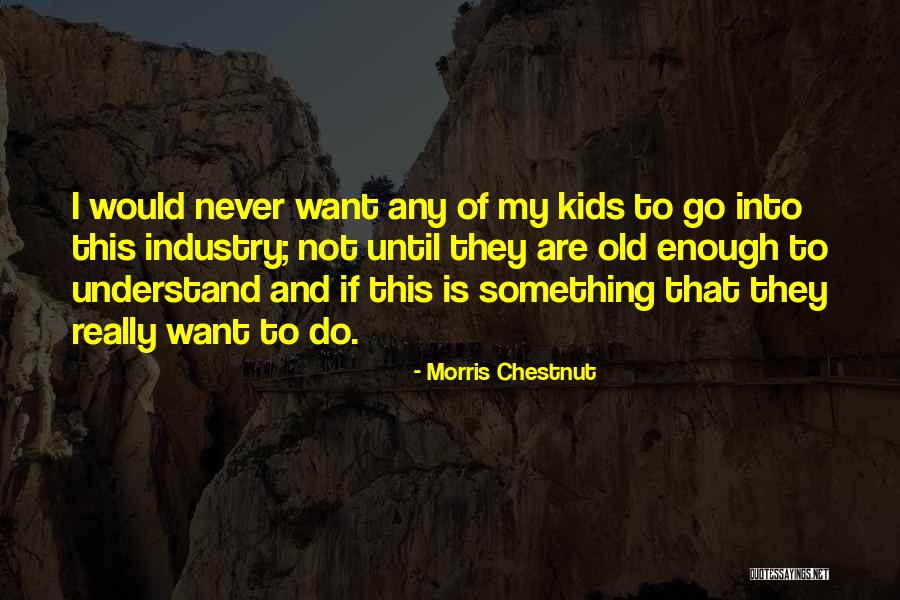 Morris Chestnut Quotes 423834 Morris Chestnut Quotes 423834