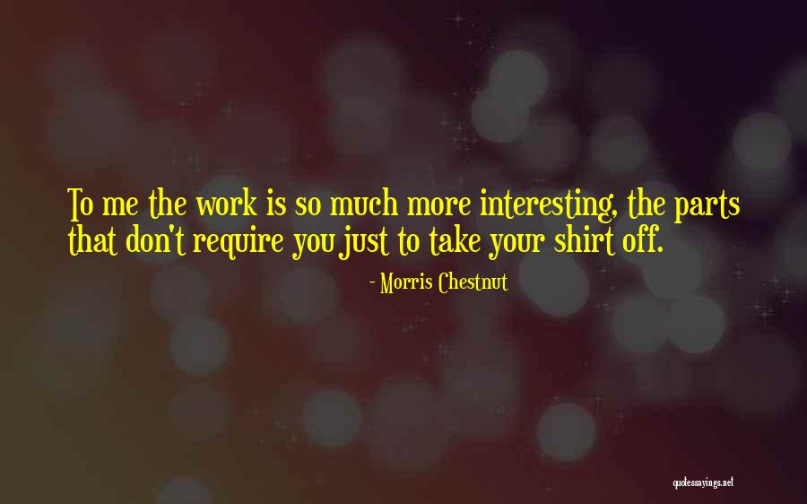 Morris Chestnut Quotes 866062 Morris Chestnut Quotes 866062
